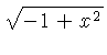 $ \sqrt {-1+{x}^{2}} $
